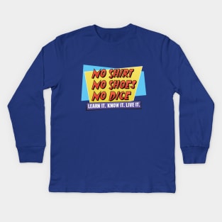 No Shirt. No Shoes. No Dice. Kids Long Sleeve T-Shirt